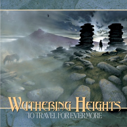 Wuthering Heights - To Travel For Evermore